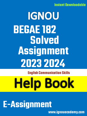IGNOU BEGAE 182 Solved Assignment 2023 2024